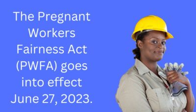 The Pregnant Workers Fairness Act (PWFA) goes into effect June 27, 2023. (3 × 2 in)